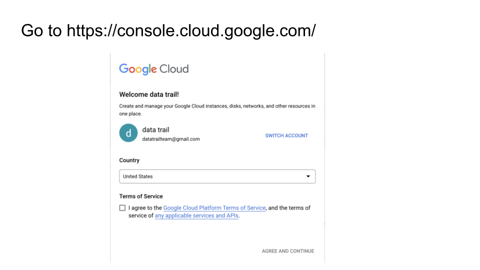 Go to https://console.cloud.google.com/ and make an account!